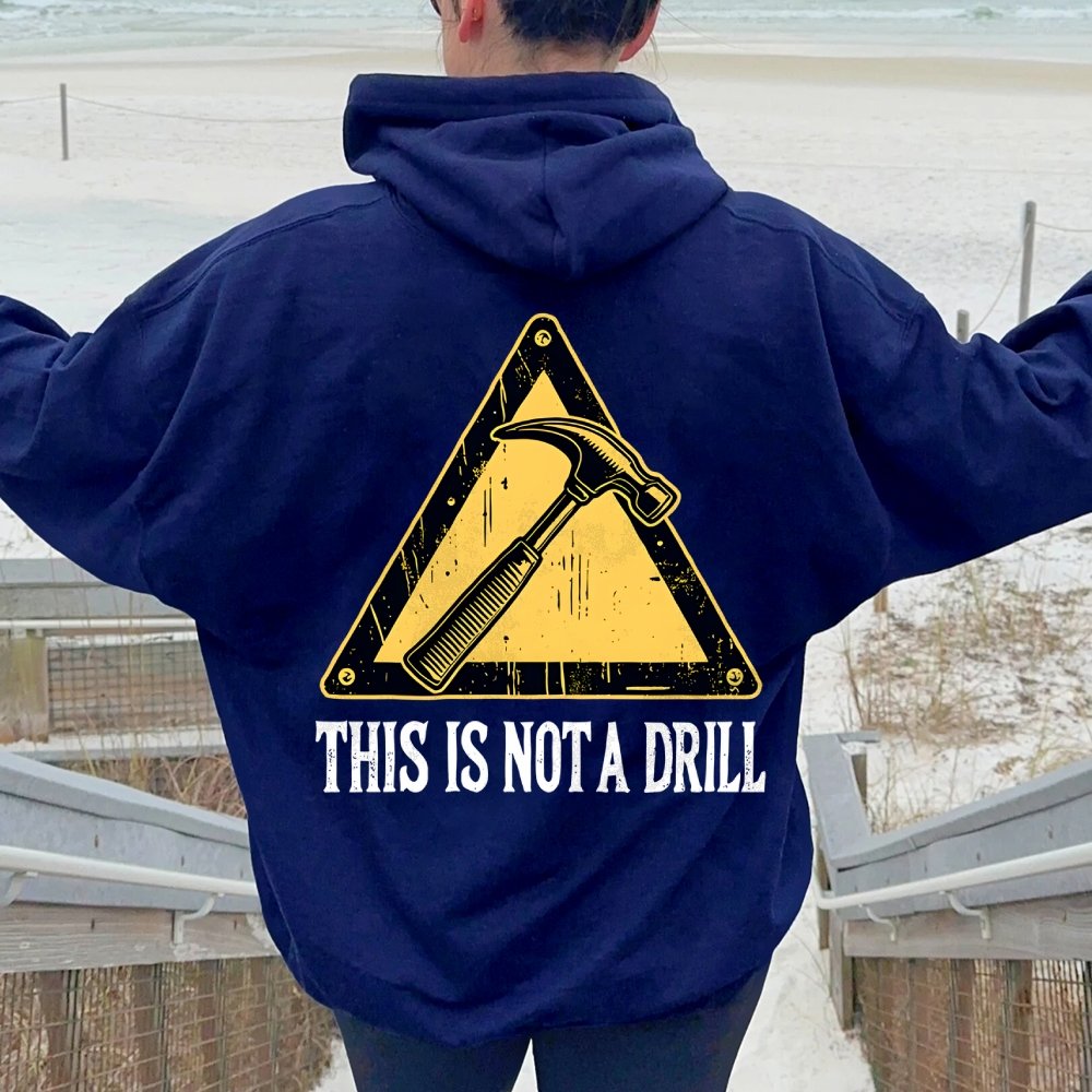 This Is Not A Drill Printed Back Unisex Cotton Hoodie