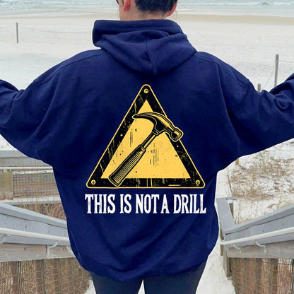 This Is Not A Drill Printed Back Unisex Cotton Hoodie