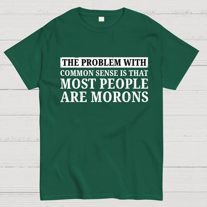 The Problem With Common Sense Patch Geek T-Shirt