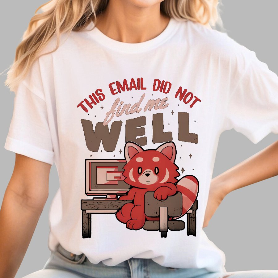 This Email Did Not Find Me Well Geek T-Shirt