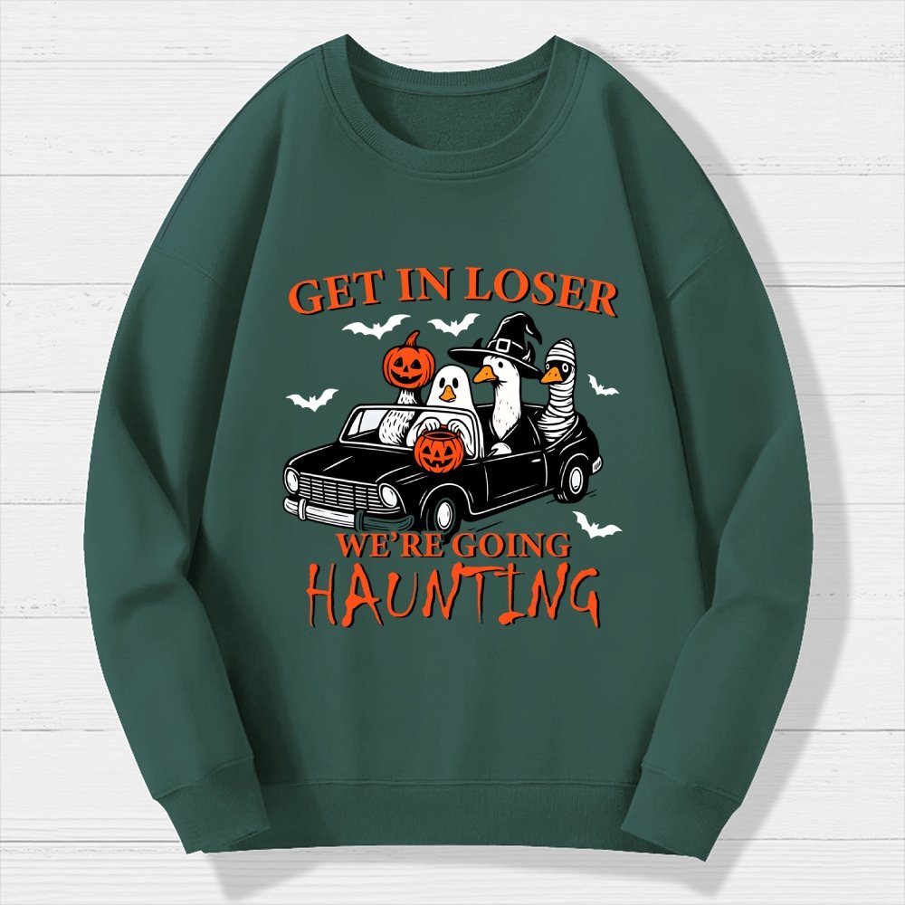 Get in Loser We’re Going Haunting  Halloween Ghost Goose Geek Cotton Sweatshirt