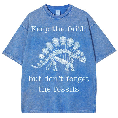 Keep The Faith But Don't Forget the Fossils Vintage Distressed T-shirt