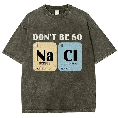 Scientist Chemistry Don't Be so naci Vintage Distressed T-shirt