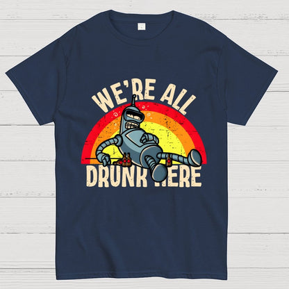 We're All Drunk Here Geek T-Shirt