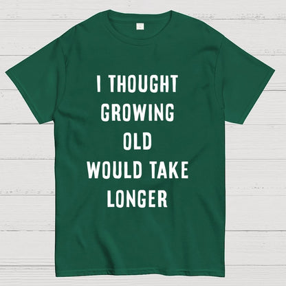 Growing Old Unisex Geek T-Shirt