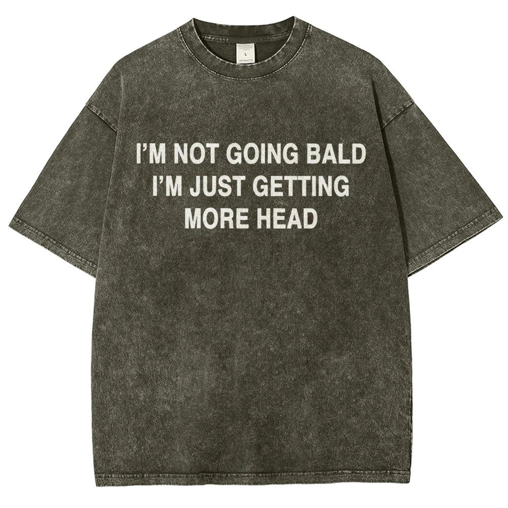I'm Not Going Bald I'm Just Getting More Head Vintage Distressed T-shirt