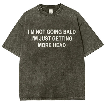 I'm Not Going Bald I'm Just Getting More Head Vintage Distressed T-shirt