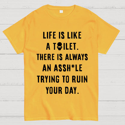 Life is like a toilet Geek T-Shirt