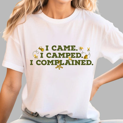 I Came, I Camped, I Complained Geek T-Shirt