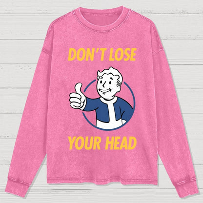 Don't Lose Your Head Washed Long Sleeve Tee