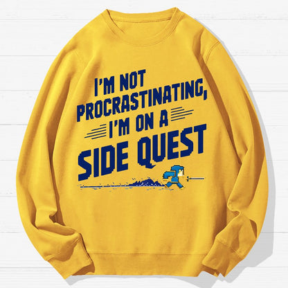 I'm Not Procrastinating, I'm on a Side Quest Geek Cotton Sweatshirt