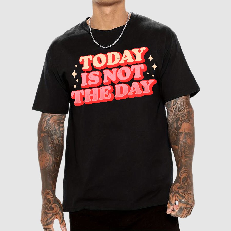 Today Is Not The Day Geek T-Shirt