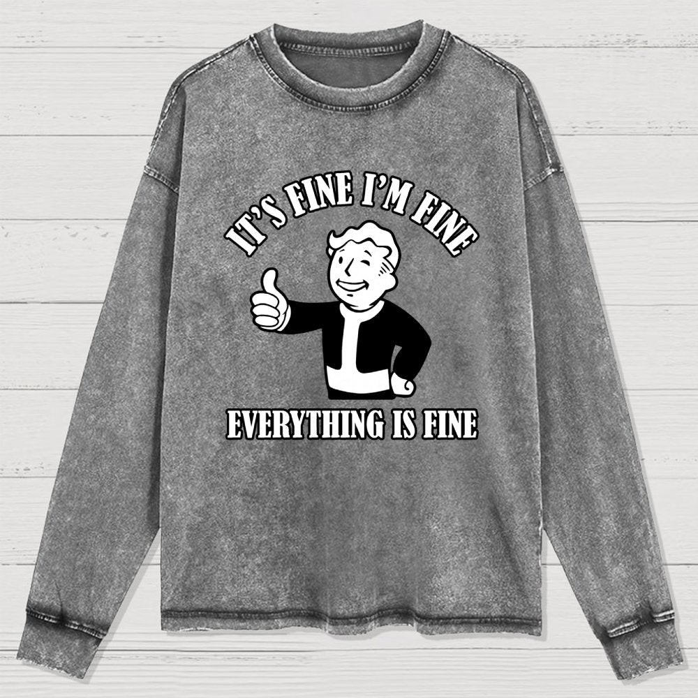 Its Fine Im Fine Everything Is Fine Washed Long Sleeve Tee