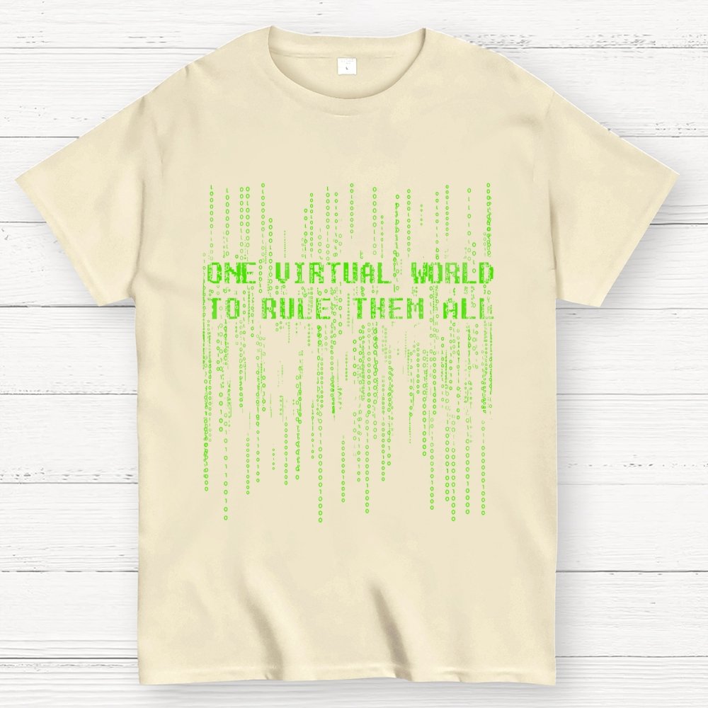 One Virtual World to Rule Them All Unisex Geek T-Shirt