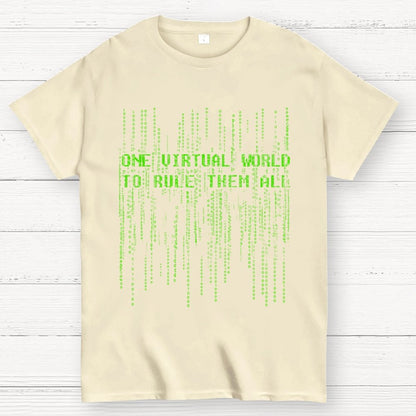 One Virtual World to Rule Them All Unisex Geek T-Shirt