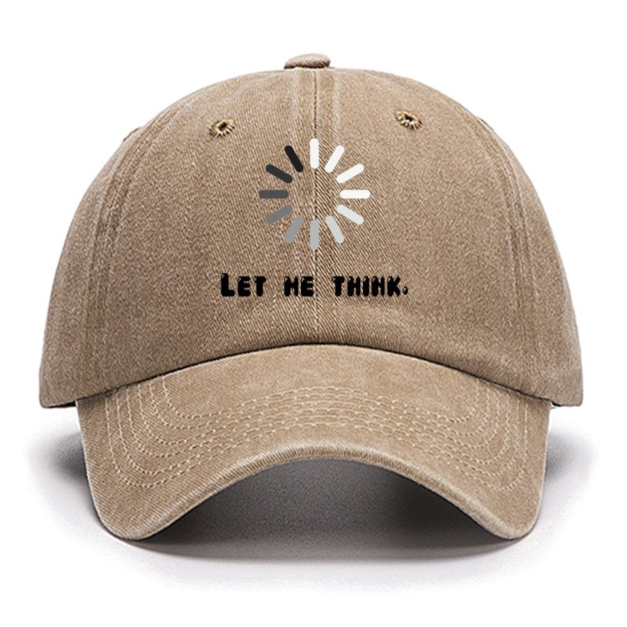 Let Me Think Cotton Hat