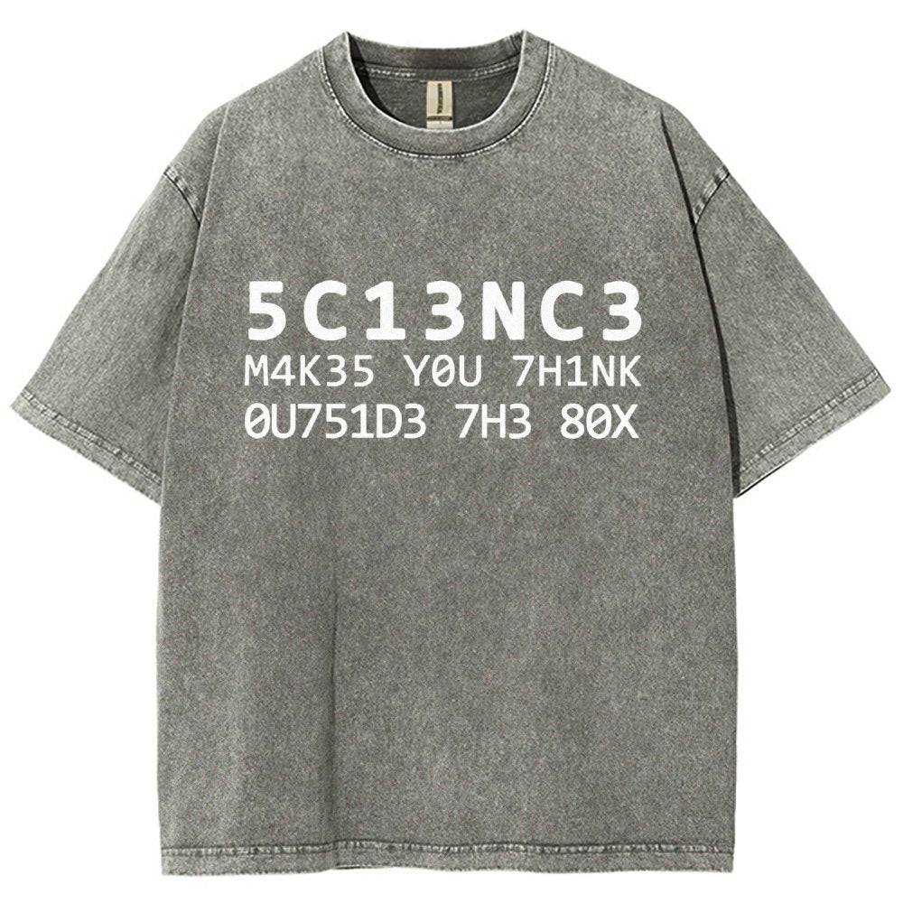 Funny Word 5C13NC3 M4K35 YOU 7H1NK Vintage Distressed T-shirt
