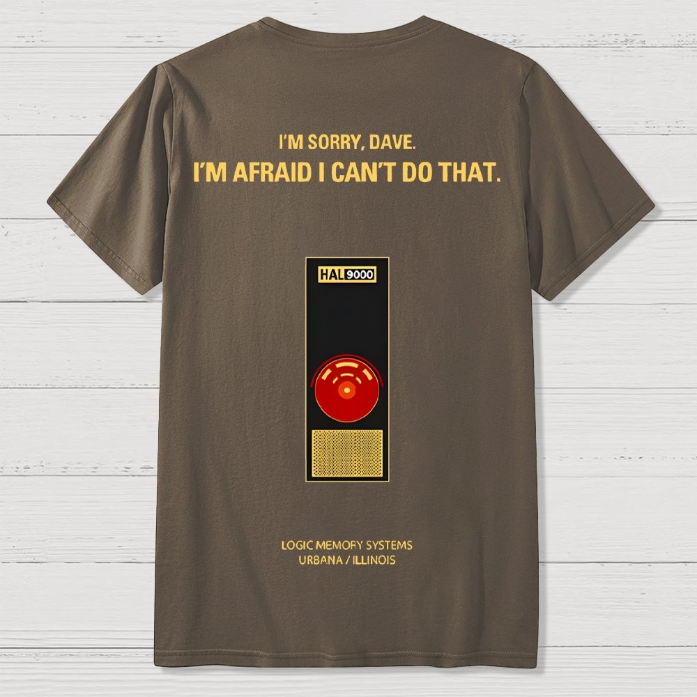 I'm Afraid I Can't Do That Front And Back Printing Geek T-Shirt