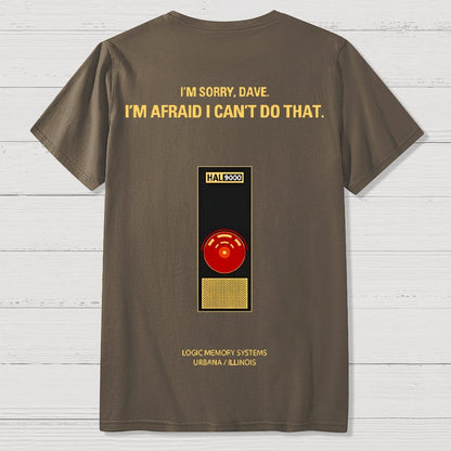 I'm Afraid I Can't Do That Front And Back Printing Geek T-Shirt