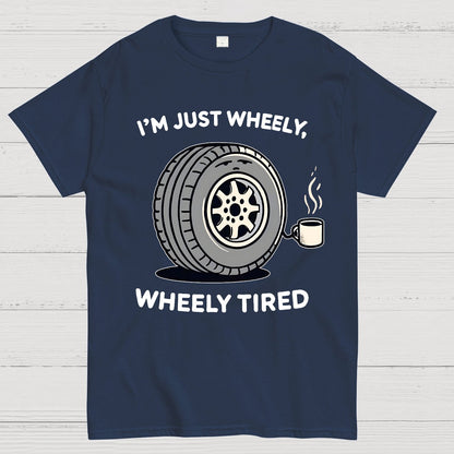 I‘m Just Wheely, Wheely Tired Geek T-Shirt
