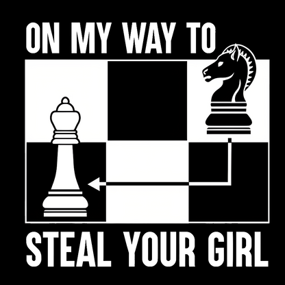 Chess Game On My Way To Steal Your Girl Geek T-Shirt