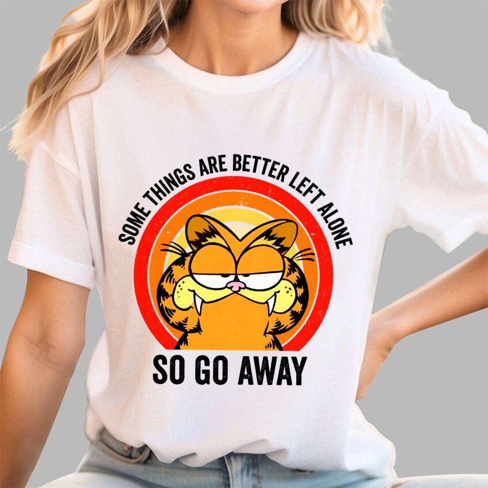 Some Things Are Better Left Alone, So Go Away Geek T-Shirt