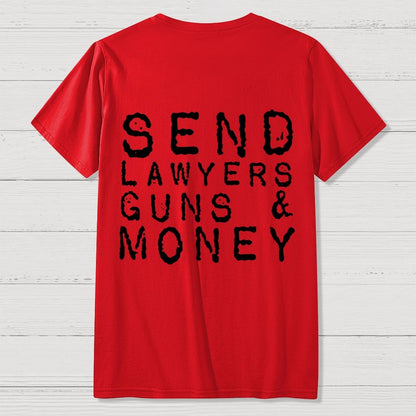Send Lawyers Guns And Money Back Printing Geek T-Shirt