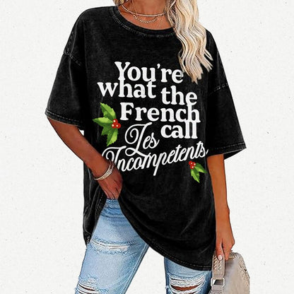 Funny Christmas You’Re What The French Call Les Incompetents Vintage Distressed T-shirt