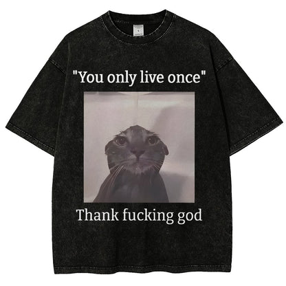 You only live once Thank fucking god Vintage Distressed T-shirt
