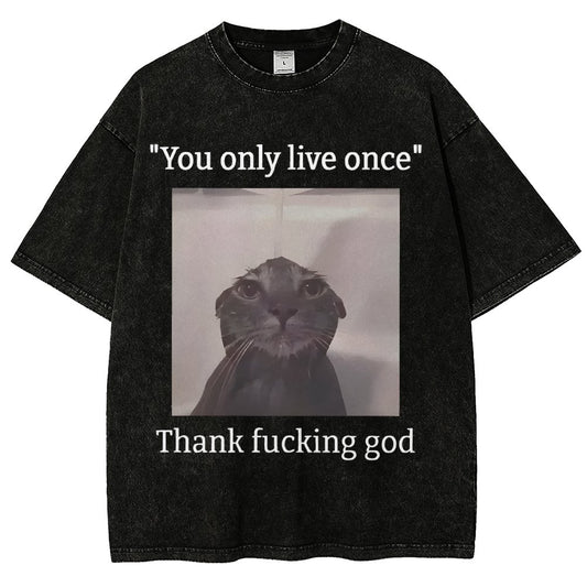 You only live once Thank fucking god Vintage Distressed T-shirt