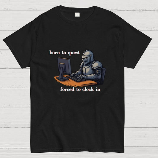Born To Quest Forced To Clock In Knight Geek T-Shirt