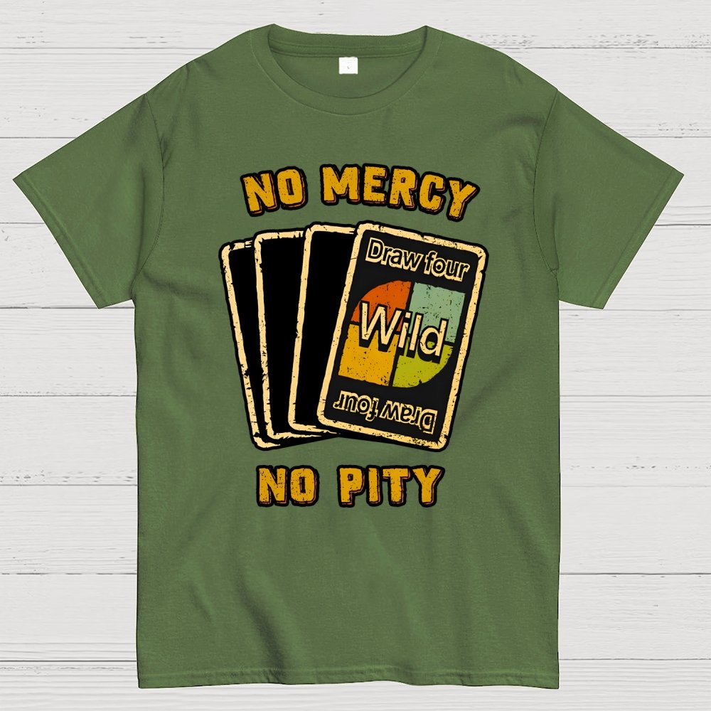 No Mercy No Pity Geek T-Shirt