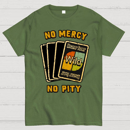 No Mercy No Pity Geek T-Shirt