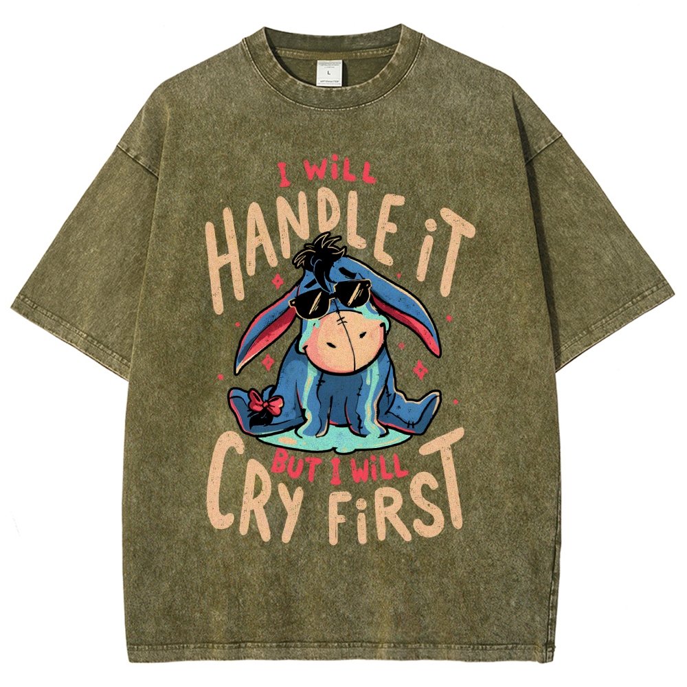I'll Handle It But I Will Cry First  Vintage Distressed T-shirt