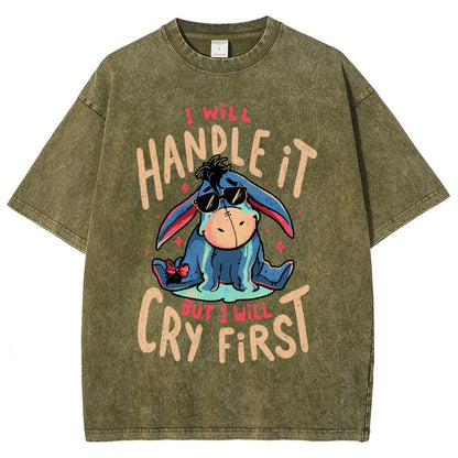 I'll Handle It But I Will Cry First  Vintage Distressed T-shirt