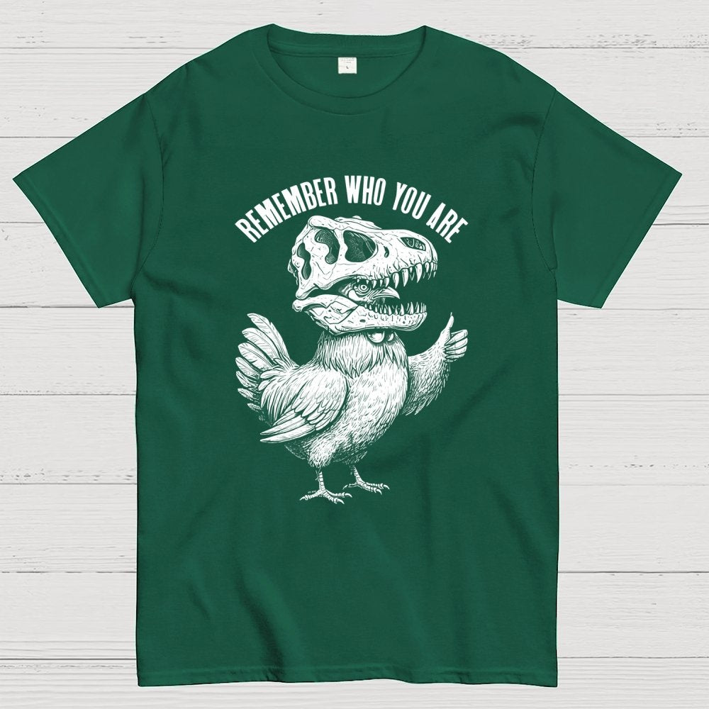 Chicken Dinosaur Skull Remember Who You Are Geek T-Shirt