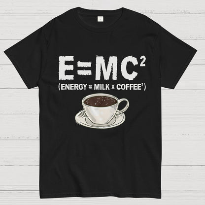 Funny Energy milk coffee science Geek T-Shirt