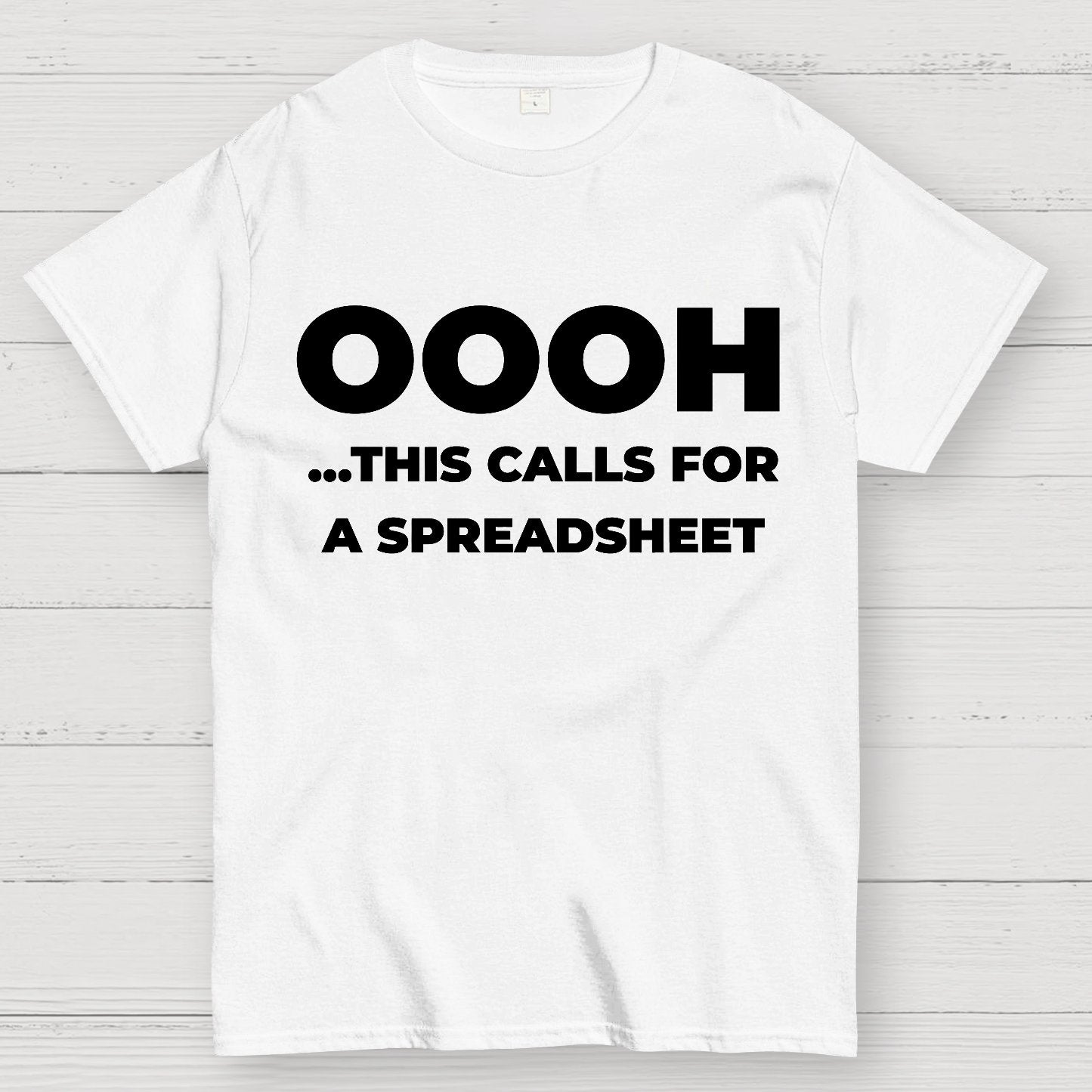 Ohh...This Calls for a Spreadsheet Geek T-Shirt