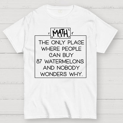 Mathematics - Interesting Sayings Geek T-Shirt