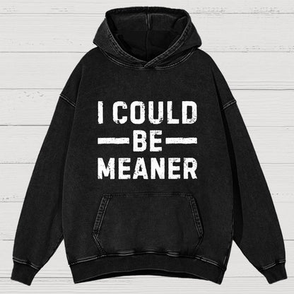 I Could Be Meaner Vintage Distressed Hoodie