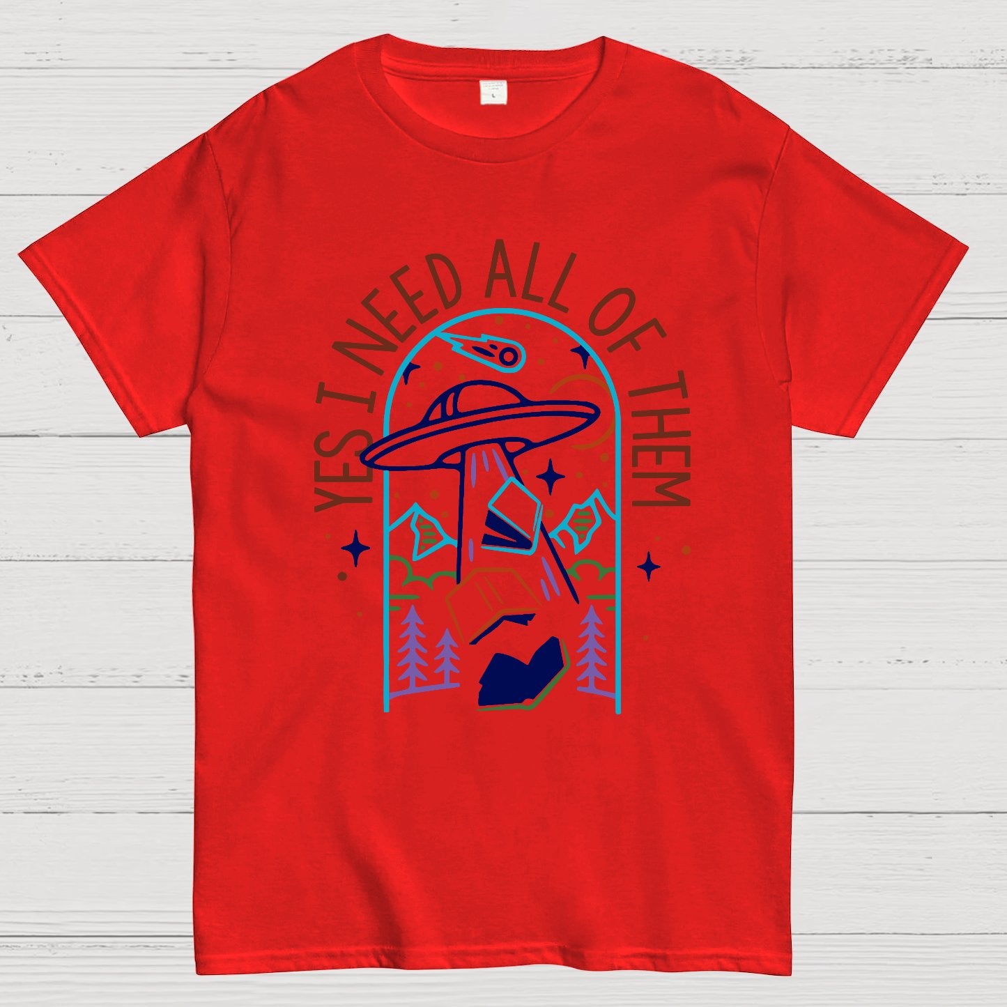 Yes I Need All Of Them Geek T-Shirt
