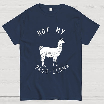 Not My Probllama Unisex Geek T-Shirt