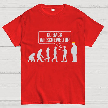 Go Back  We Screwed Up Geek T-Shirt