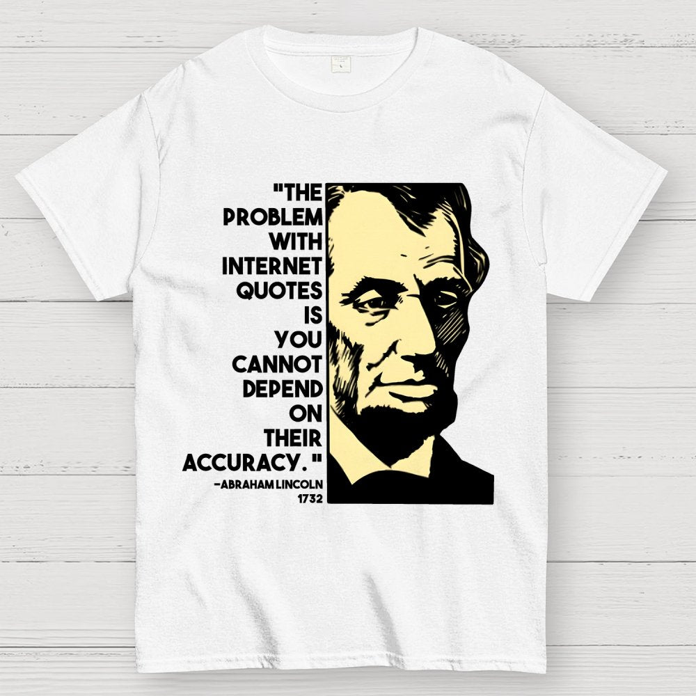 Abraham Lincoln Internet Quote Geek T-Shirt