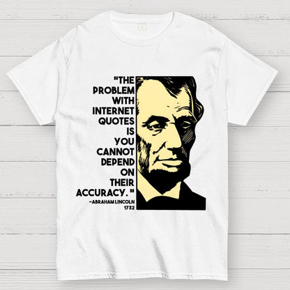 Abraham Lincoln Internet Quote Geek T-Shirt