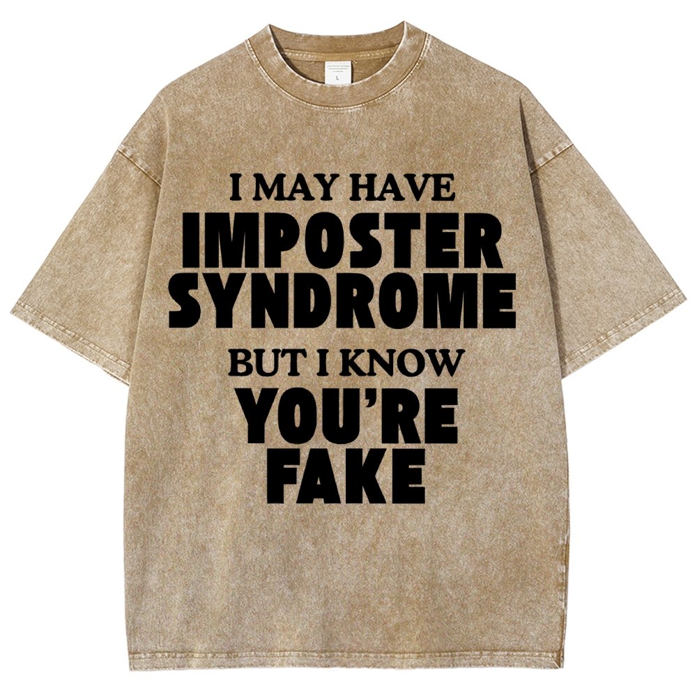 I May Have Imposter Syndrome But I Know You're Fake Vintage Distressed T-shirt