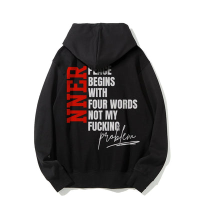 Inner Peace Begins With Four Words Funny quote Sassy Printed Back Cotton Hoodie