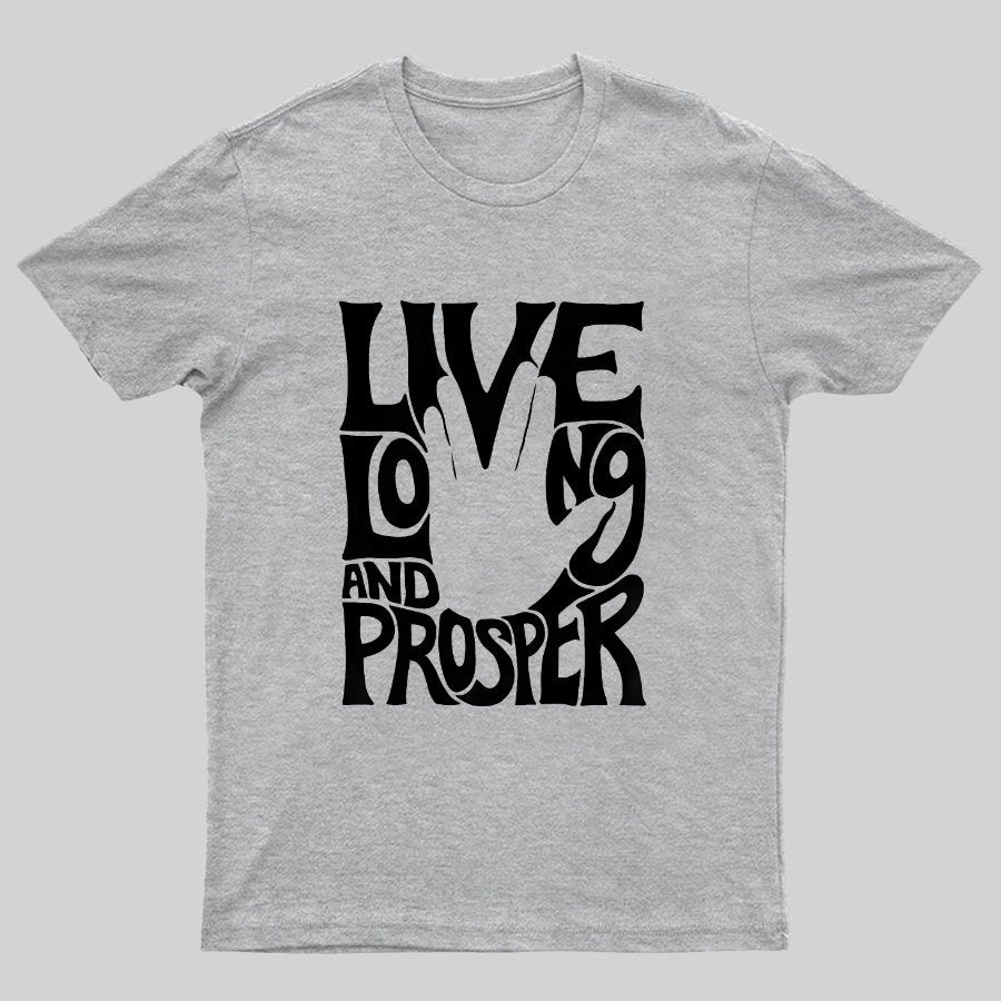Live Long and Prosper Geeky T-Shirt