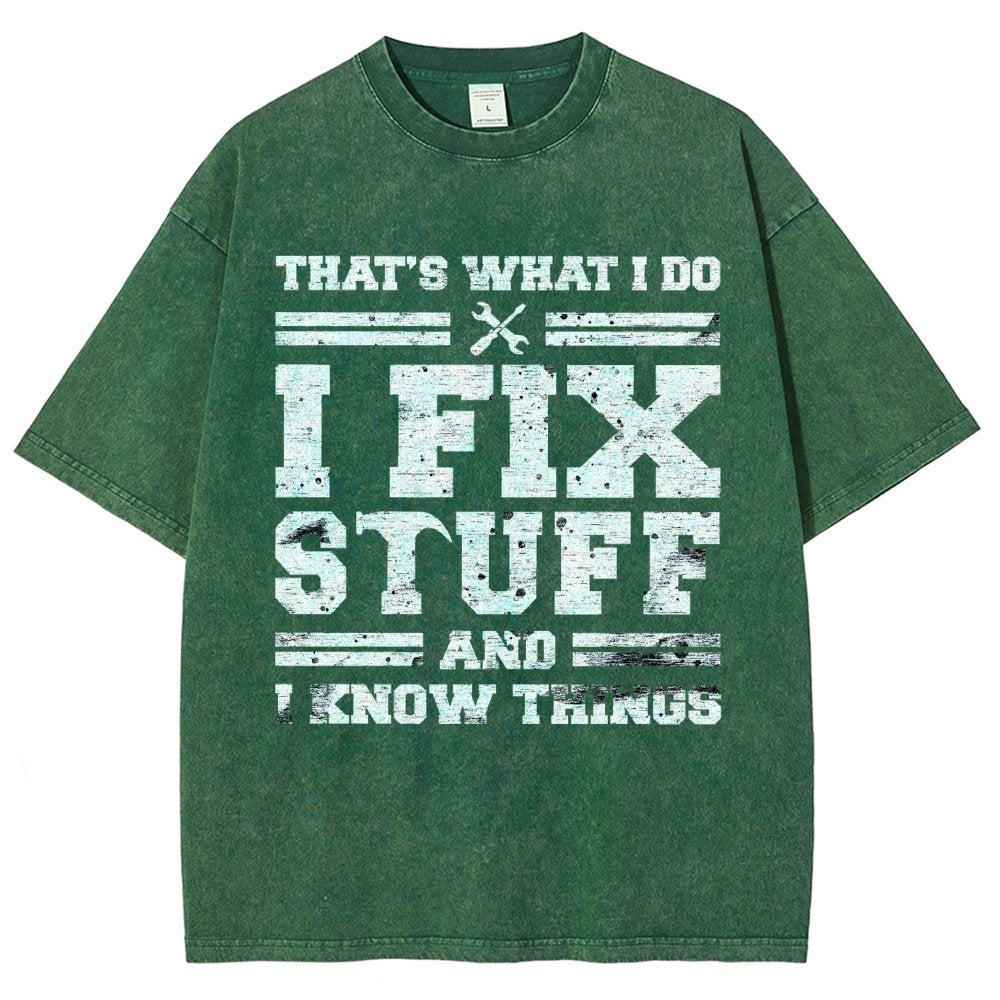 That's What I Do I Fix Stuff And I Know Things Vintage Distressed T-shirt