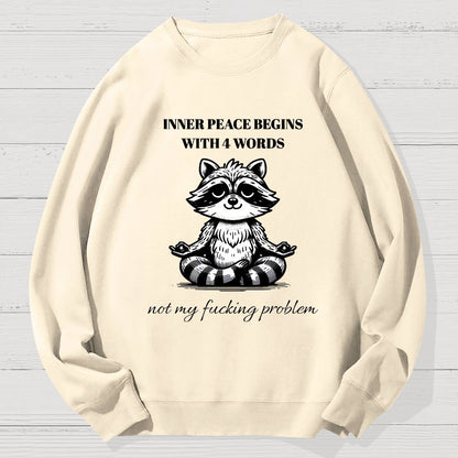 Inner Peace Begins With Four Words , Funny Geek Cotton Sweatshirt